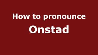 How to pronounce Onstad