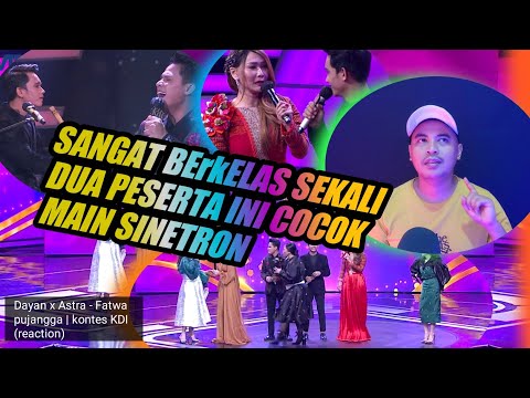 Dayan x Astra - Fatwa pujangga | Kontes KDI ( reaction)