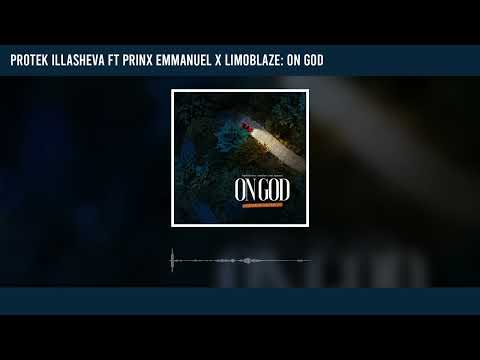 Protek Illasheva -  On God ft Limoblaze & Prinx Emmanuel (Official Audio)