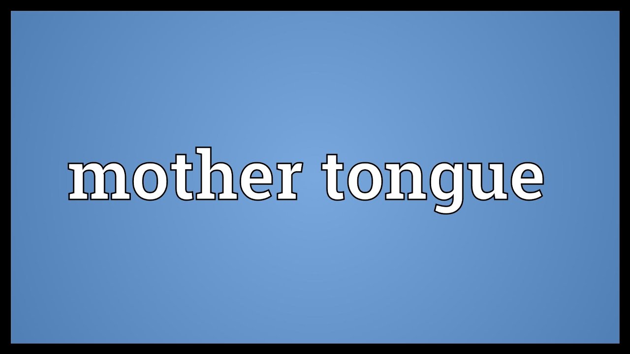 Mother tongue Meaning