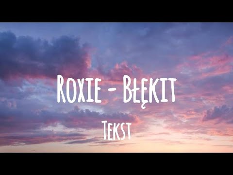 Roxie - Błękit (tekst)