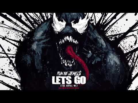 Run The Jewels - Let's Go (The Royal We) | From Marvel's Venom