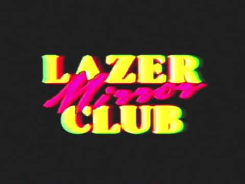 Mirror - Lazer Club (Official Video)
