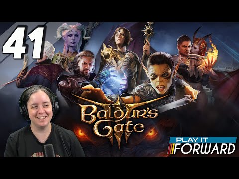 Baldur's Gate 3 Ep41 || Play it Forward