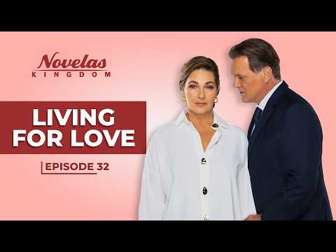 Living For Love | Episode - 32 | (English Dubbed) Mexican Novela Series