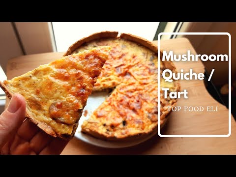 How To Make Mushroom Quiche | Mushroom Tart Recipe | Top Food Eli