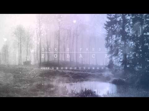 Gix x Fresh - Zobacz (prod. Leukocytowaty)