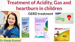 Treatment of Acidity, Gas and Heartburn in infants and kids.. (GERD treatment) by Dr Manju Kumari