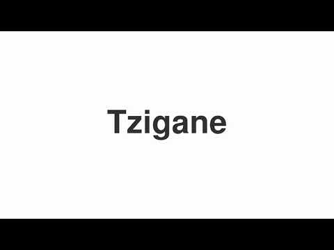 How to Pronounce "Tzigane"