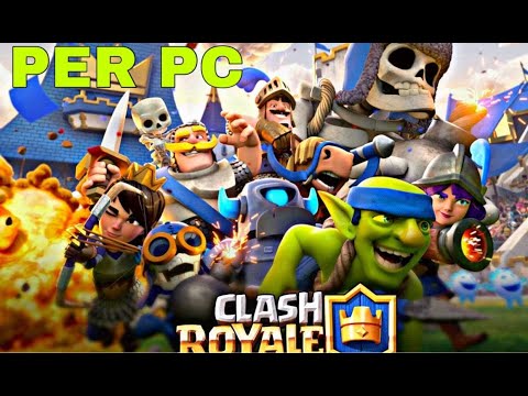 COME SCARICARE CLASH ROYALE SUL PC