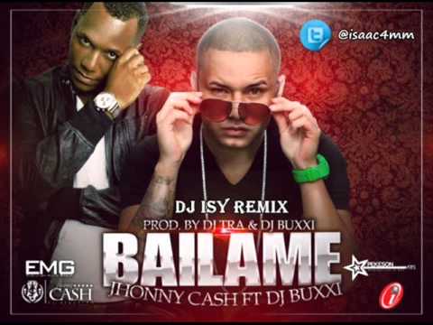 Jhonny Cash Ft Dj Buxxi - Bailame (Dj Isy Remix)