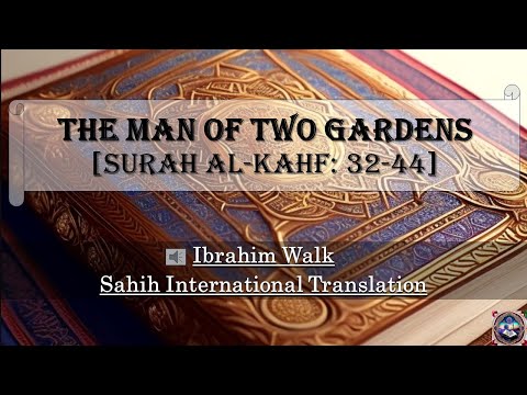 The Man of two Gardens (Surah Al-Kahf/18: 32-44)
