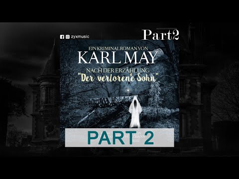 Nach Erzählung "Der verlorene Sohn" - Karl May (Kriminalroman | Hörbuch - Part 2)