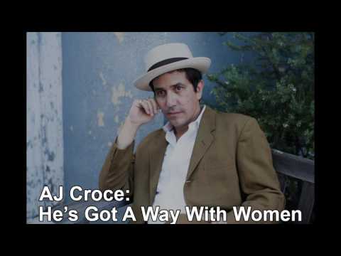 AJ Croce: He's Got A Way With Women