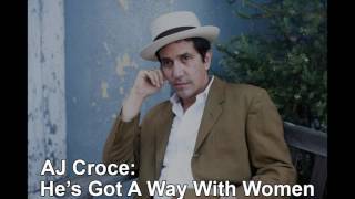 AJ Croce: He's Got A Way With Women