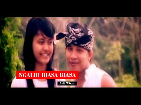 NGALIH BIASA BIASA - Adi Wisnu {Official Music Video}