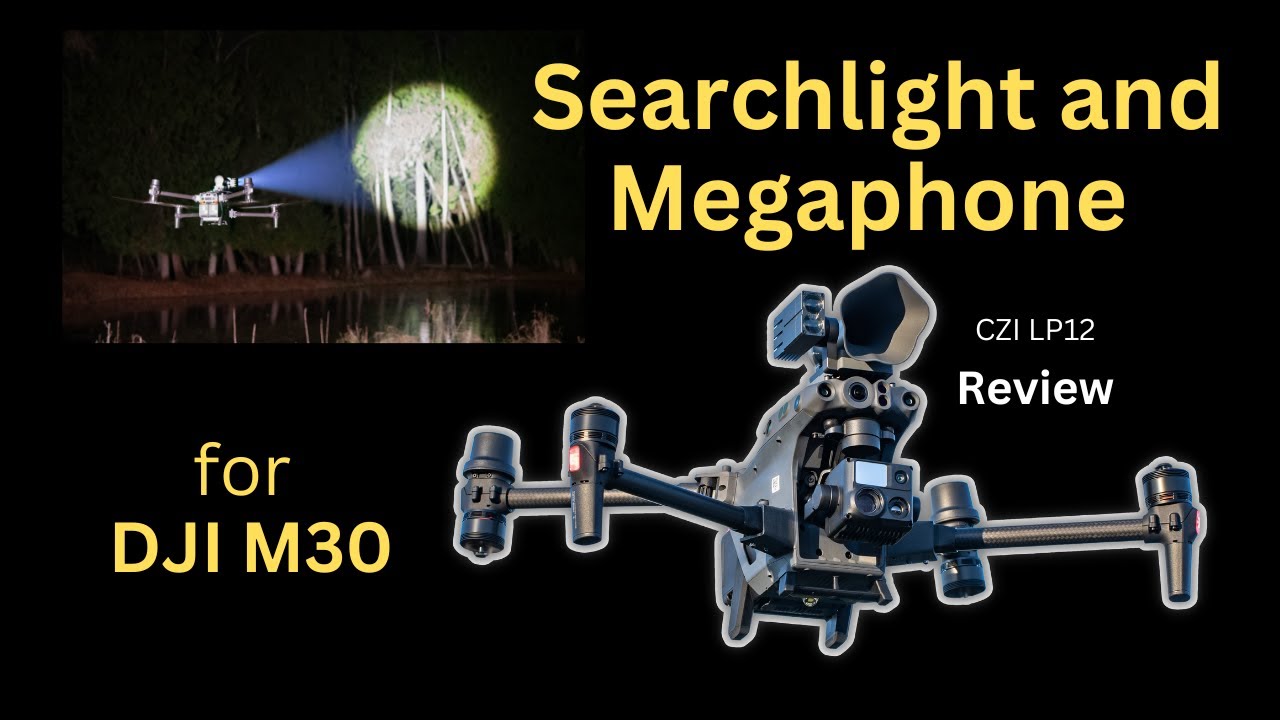 Searchlight Megaphone Combo for the DJI M30, review of the CZI LP12