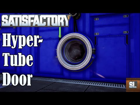 Hyper-Tube Door Design | Satisfactory Gameplay