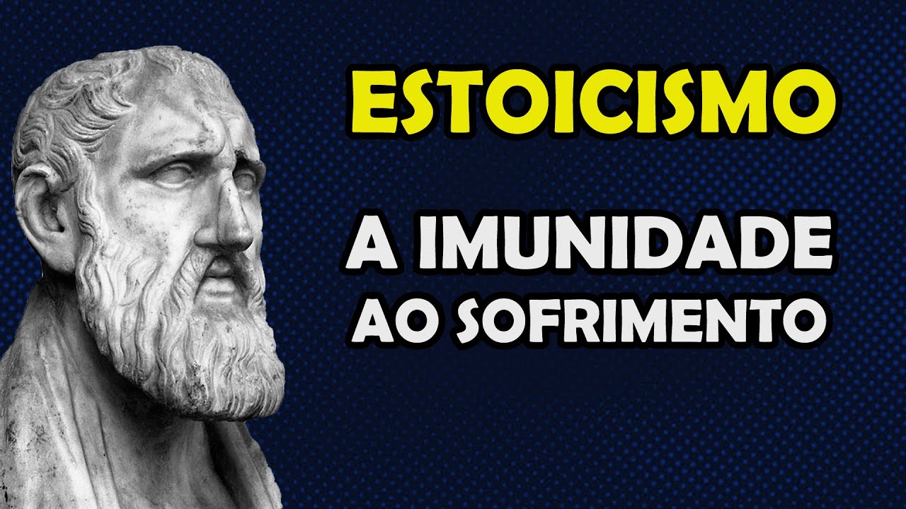 ESTOICISMO - A Imunidade ao Sofrimento (PAZ INTERNA)