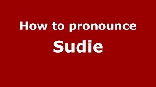 How to pronounce Sudie