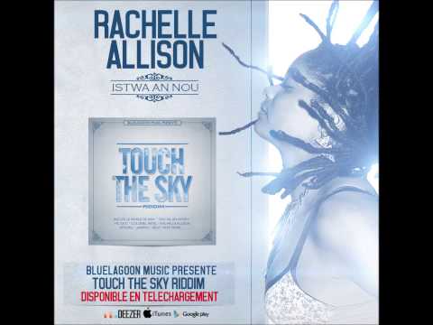 Rachelle Allison - Istwa an Nou [Touch The Sky Riddim - July 2014] (Audio)