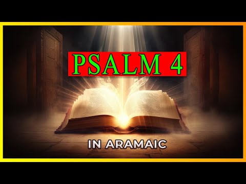 🔥🙏 PSALM 4 IN ARAMAIC: Unlock the POWER of Ancient Prayer for Inner PEACE 🌟✨ [SUBTITLES AVAILABLE]