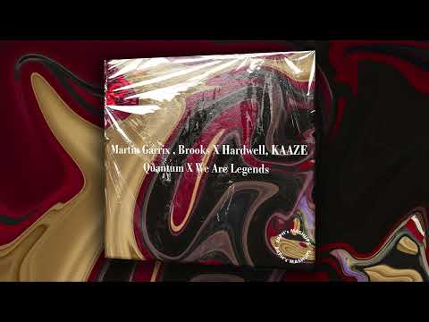 #2 Martin Garrix , Brooks X Hardwell, KAAZE  - Quantum VS We Are Legends (raph mashup)