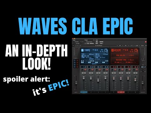 Waves CLA Epic - An In-Depth Look! (plugin walkthrough). It's EPIC!