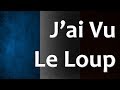 French Folk Song - J’ai Vu Le Loup
