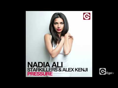 NADIA ALI, STARKILLERS & ALEX KENJI - Pressure