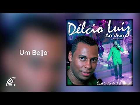 Délcio Luiz Part. Chrigor - Um Beijo - Caminho da Felicidade Ao Vivo - Versão Estendida