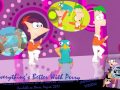 Phineas and Ferb - Everything's Better With ...