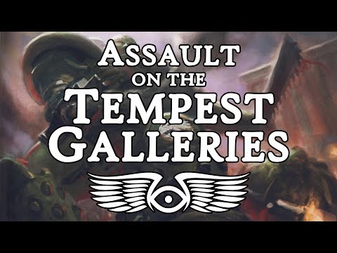 Assault on the Tempest Galleries: A Unification Wars Battle (Warhammer 40,000 & Horus Heresy Lore)