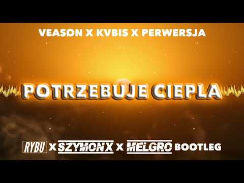 VEASON x KVBIS x PERWERSJA - POTRZEBUJĘ CIEPŁA (RYBU X SZYMONX X MELGRO BOOTLEG)