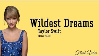 Taylor Swift - Wildest Dreams (Lyric Video) 🎵