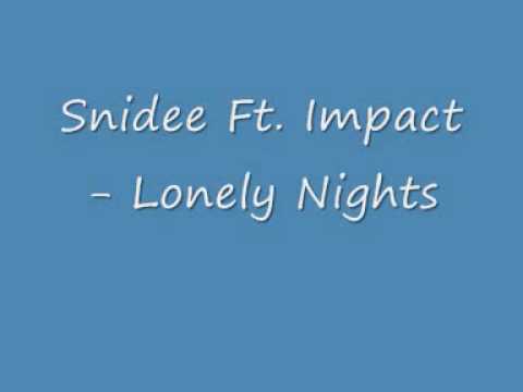 Snidee Ft. Impact - Lonely Nights