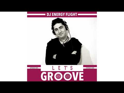 Dj Energy Flight - Let's Groove (Extended Mix)