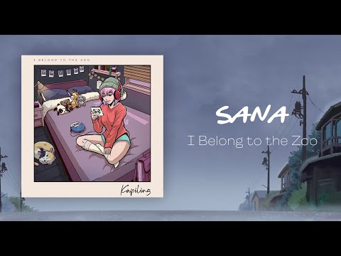 I Belong to the Zoo - Sana (Official Audio + Lyrics)