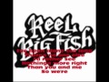 Reel Big Fish - Way back (lyrics)