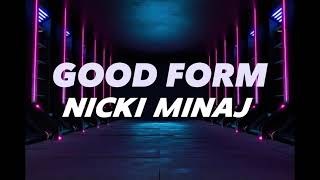 NICKI MINAJ - GOOD FORM (LYRICS)