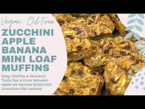 Zucchini Apple Banana Mini Loaf Muffin Recipe Oil-Free Vegan Healthy and Delicious