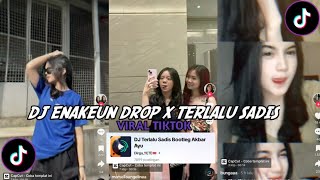 Download lagu DJ ENAKEUN DROP X TERLALU SADIS MANGKANE PARAHH COYY FYP TIKTOK mp3