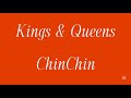 Kings & Queens, ChinChin (lyrics)