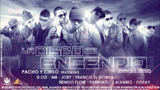 Cirilo &amp; Pacho Feat. Varios Artistas - La Disco Se Encendio (Official Remix)