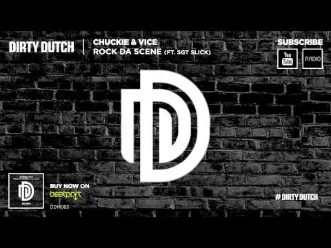 Chuckie & Vice ft Sgt Slick - Rock Da Scene (Original Mix)