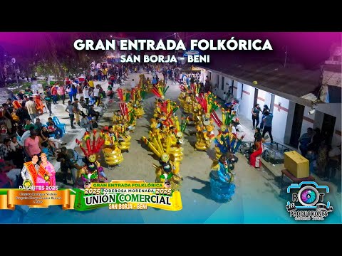 GRAN ENTRADA FOLKLÓRICA - MORENADA UNIÓN COMERCIAL - SAN BORJA - BENI