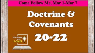Doctrine and Covenants 20-22, Come Follow Me, (Mar 1-Mar 7)