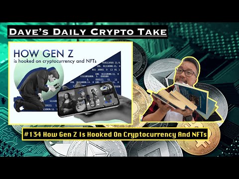 DDCT #134 - 6/10/2022 (How Gen Z Is Hooked On Cryptocurrency And NFTs)