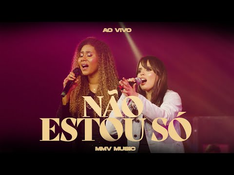 Não estou só | MMV MUSIC