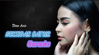 Download lagu SEKEDAR BATUR KARAOKE - DIAN ANIC mp3